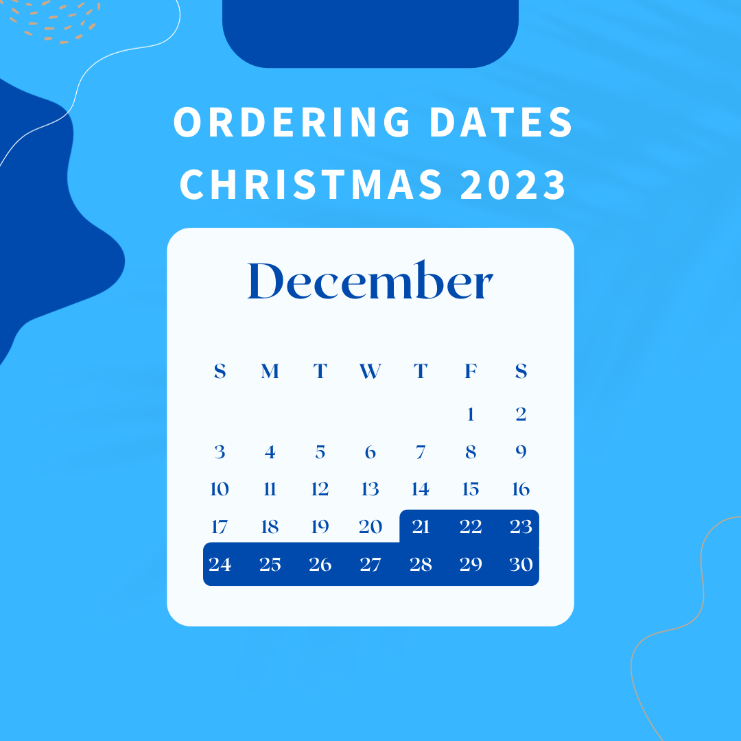 Ordering Dates over Christmas 2023